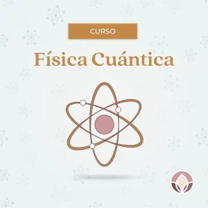 Física Cuántica - Crea tu realidad